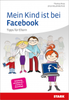 Pfeiffer/Muuß-Merholz: Mein Kind ist bei Facebook (9783866689909)